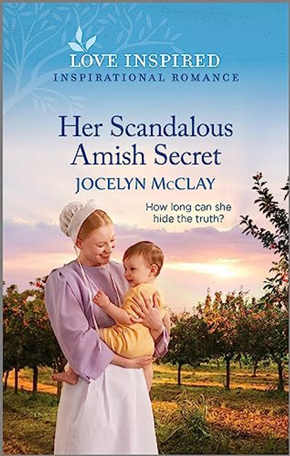Her Scandalous Amish Secret: An Uplifting Inspirational Romance (Love Inspired, 8)