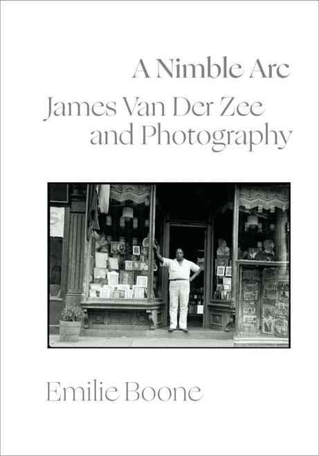 A Nimble Arc: James Van Der Zee and Photography (The Visual Arts of Africa and its Diasporas)