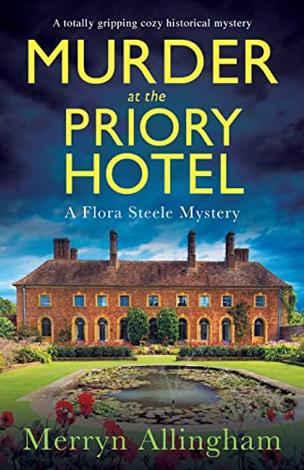 Murder at the Priory Hotel: A totally gripping cozy historical mystery (A Flora Steele Mystery)