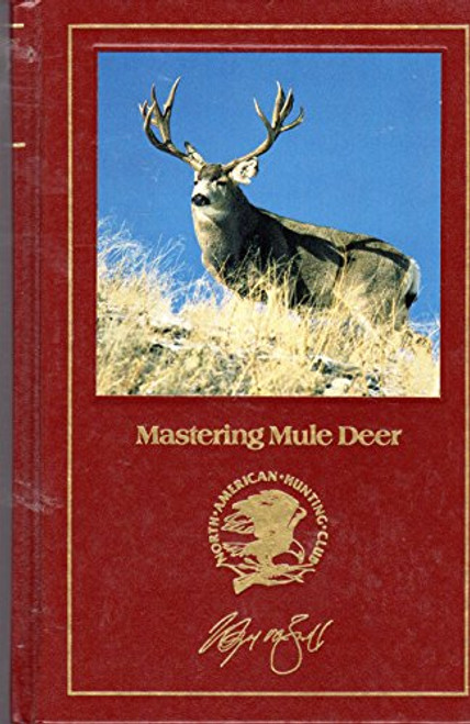 Mastering Mule Deer (Hunter's Information Series)