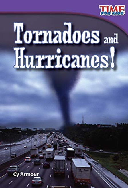 Teacher Created Materials - TIME For Kids Informational Text: Tornadoes and Hurricanes! - Grade 2 - Guided Reading Level J