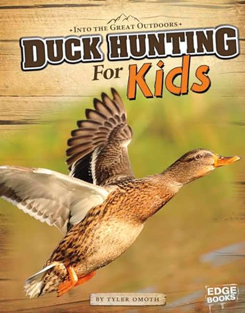 Duck Hunting for Kids (Into the Great Outdoors)