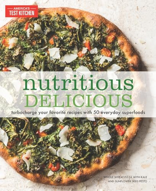 Nutritious Delicious: Turbocharge Your Favorite Recipes with 50 Everyday Superfoods