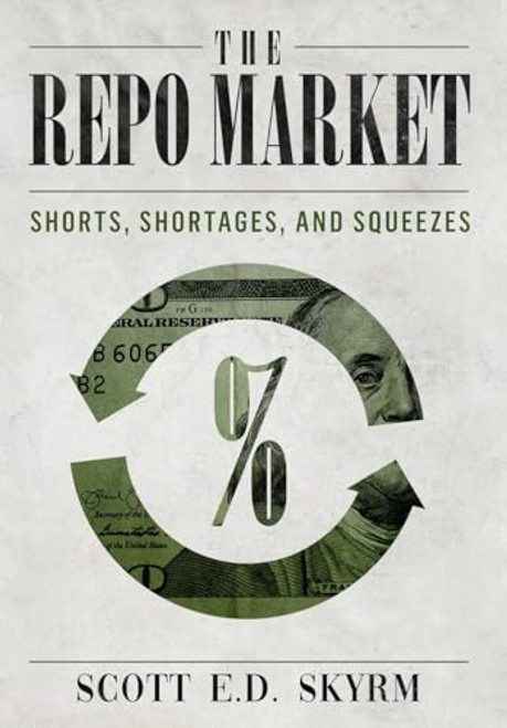 The Repo Market, Shorts, Shortages & Squeezes