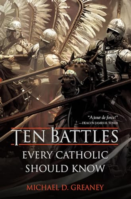 Ten Battles Every Catholic Should Know