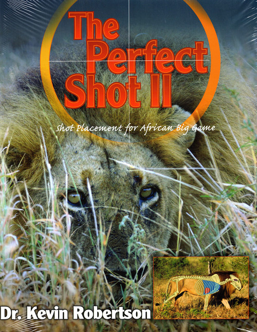 The Perfect Shot II: A Complete Revision of the Shot Placement for African Big Game