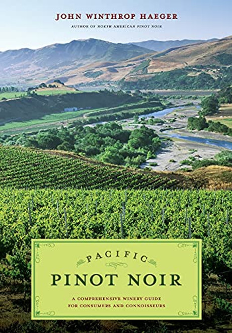 Pacific Pinot Noir: A Comprehensive Winery Guide for Consumers and Connoisseurs