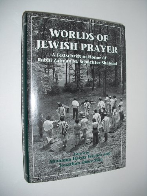 Worlds of Jewish Prayer: A Festschrift in Honor of Rabbi Zalman M. Schachter-Shalomi