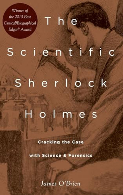 The Scientific Sherlock Holmes: Cracking the Case with Science and Forensics