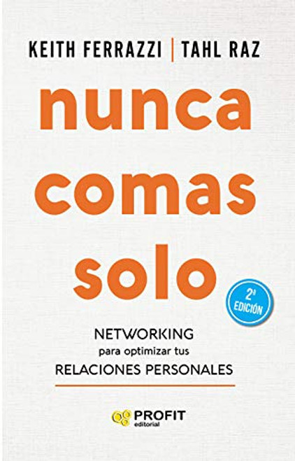 Nunca comas solo: Networking para optimizar tus relaciones personales (Spanish Edition)