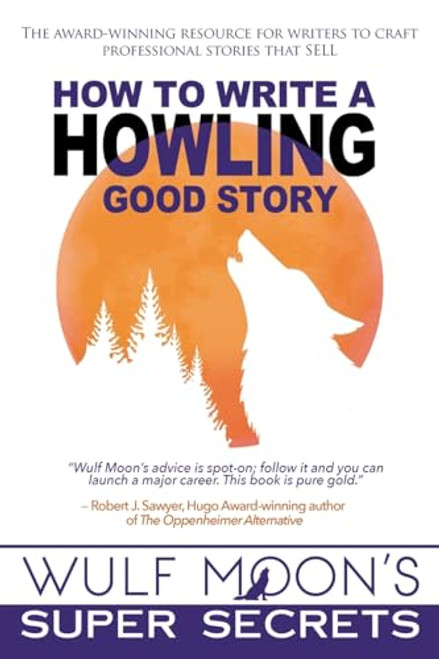 How to Write a Howling Good Story (The Super Secrets of Writing)