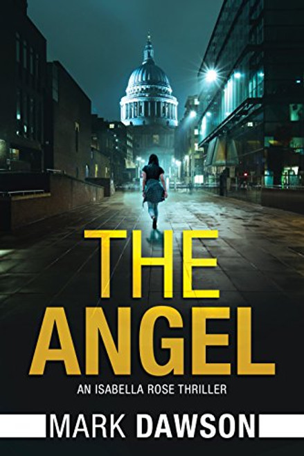 The Angel: Act I (An Isabella Rose Thriller, 1)