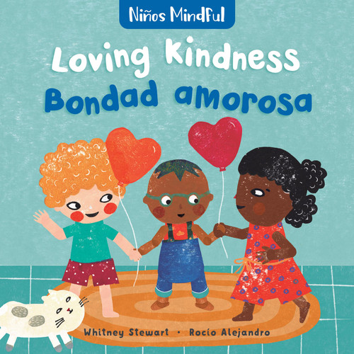 Mindful Tots: Loving Kindness / Nios Mindful: Bondad amarosa (English and Spanish Edition)