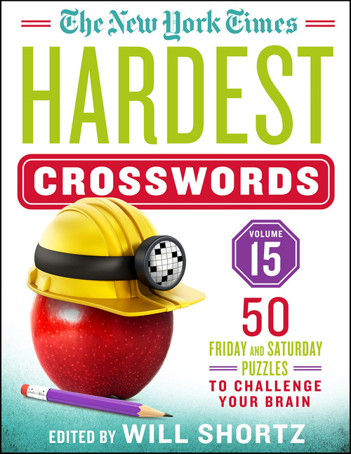 The New York Times Hardest Crosswords Volume 15: 50 Friday and Saturday Puzzles to Challenge Your Brain (New York Times Hardest Crosswords, 15)
