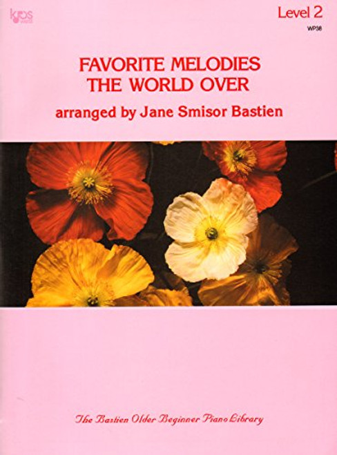WP38 - Favorite Melodies the World Over - Level 2 (The Bastien Older Beginer Piano Library)