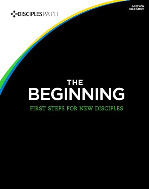 Disciple's Path #1: The Beginning: First Steps for New Disciples (Member Book)