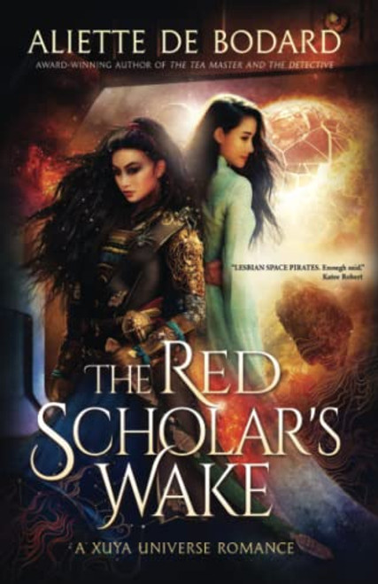 The Red Scholars Wake: A Xuya Universe Romance (Xuya Universe Romances)