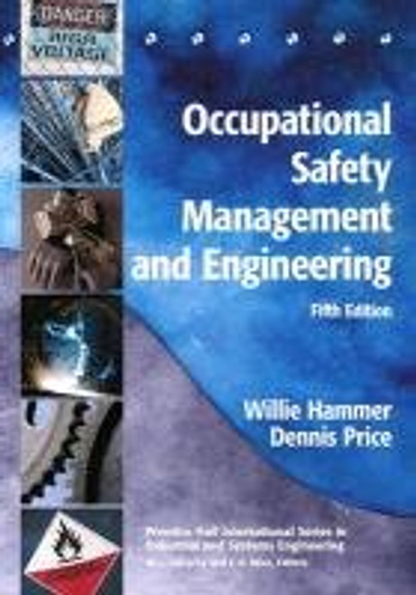 Occupational Safety Management and Engineering (Prentice-Hall International Series in Industrial and Systems Engineering)