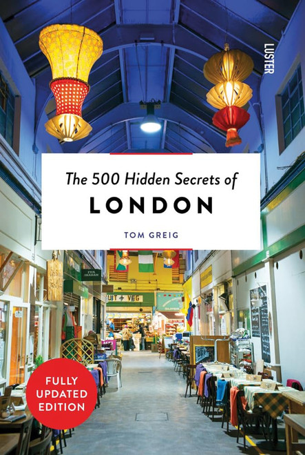 The 500 Hidden Secrets of London Revised