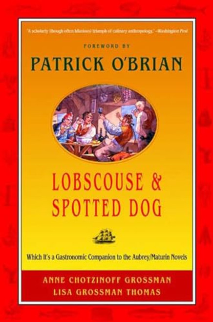 Lobscouse and Spotted Dog: Which It's a Gastronomic Companion to the Aubrey/Maturin Novels