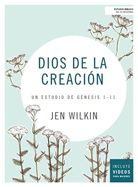 Dios de la creacin - Estudio bblico con video: Un estudio de Gnesis 1-11 (Spanish Edition)
