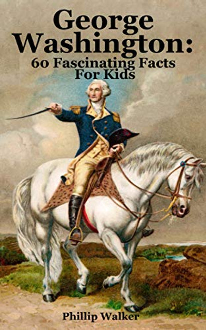 George Washington: 60 Fascinating Facts For Kids