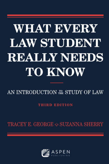 What Every Law Student Really Needs to Know: An Introduction to the Study of Law (Academic Success Series)