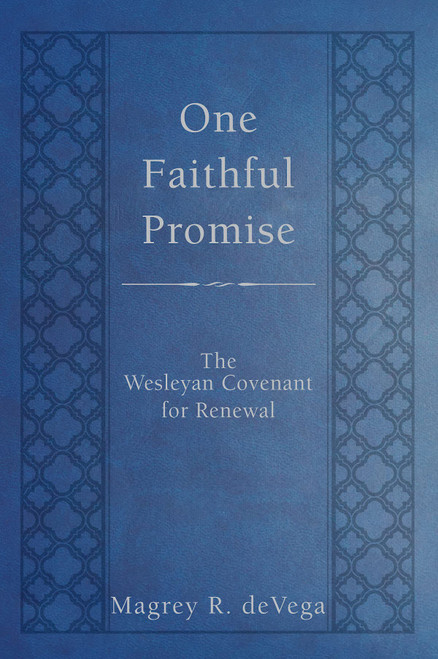 One Faithful Promise: The Wesleyan Covenant for Renewal