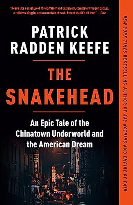 The Snakehead: An Epic Tale of the Chinatown Underworld and the American Dream