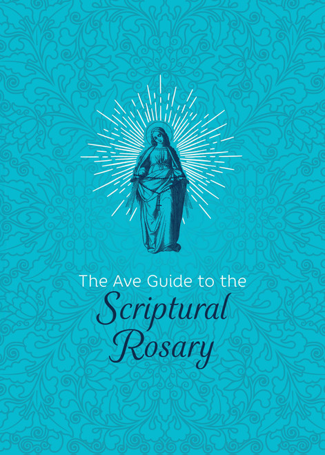 The Ave Guide to the Scriptural Rosary