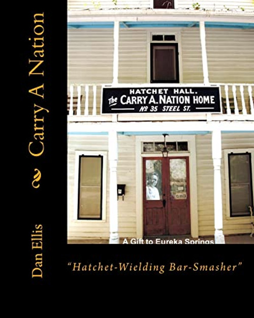 Carry A Nation: Hatchet- Wielding Bar-Smasher