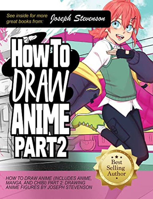 How to Draw Anime (Includes Anime, Manga and Chibi) Part 2 Drawing Anime Figures