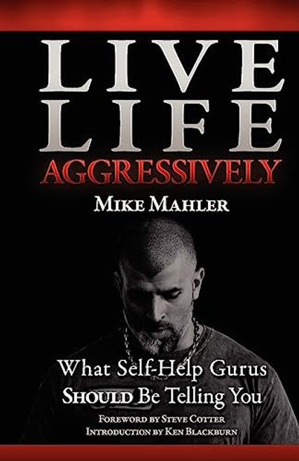 Live Life Aggressively! What Self Help Gurus Should Be Telling You