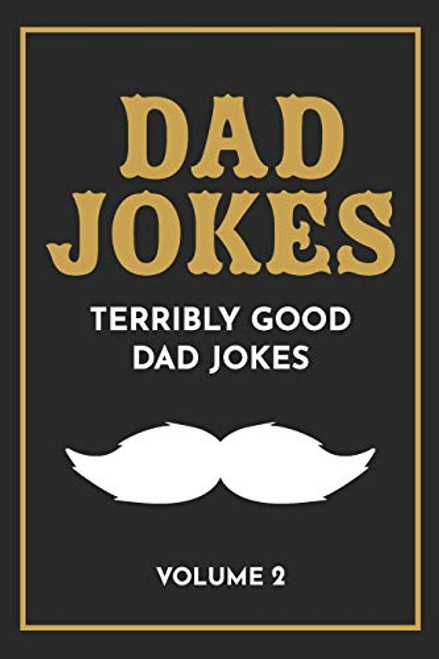 Dad Jokes: The Terribly Good Dad jokes book| Fathers Day gift, Dads Birthday Gift, Christmas Gift For Dads