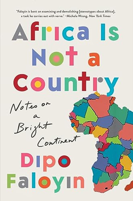 Africa Is Not a Country: Notes on a Bright Continent