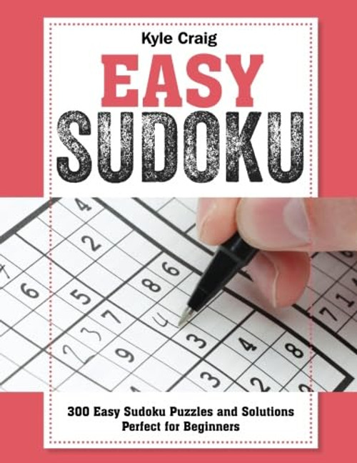 EASY Sudoku!: 300 Easy Sudoku Puzzles and Solutions  Perfect for Beginners