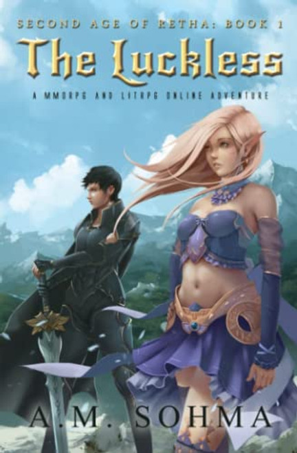 The Luckless: A MMORPG and LitRPG Online Adventure (Second Age of Retha)