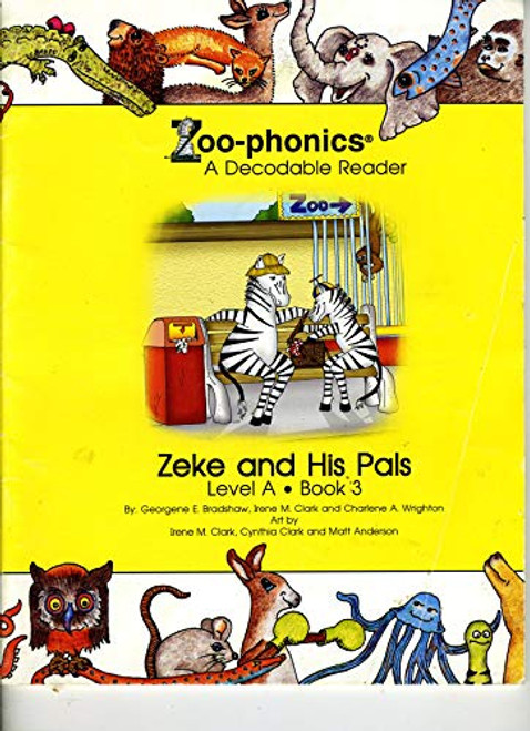 Zeke and His Pals: A Zoo-phonics Reader Level A, Book 1