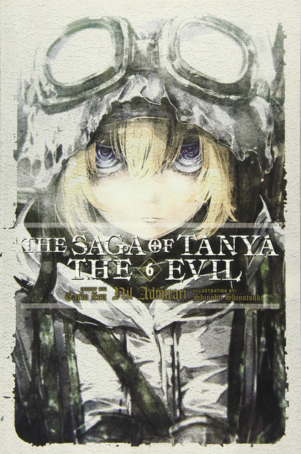 The Saga of Tanya the Evil, Vol. 6 (light novel): Nil Admirari (The Saga of Tanya the Evil, 6)