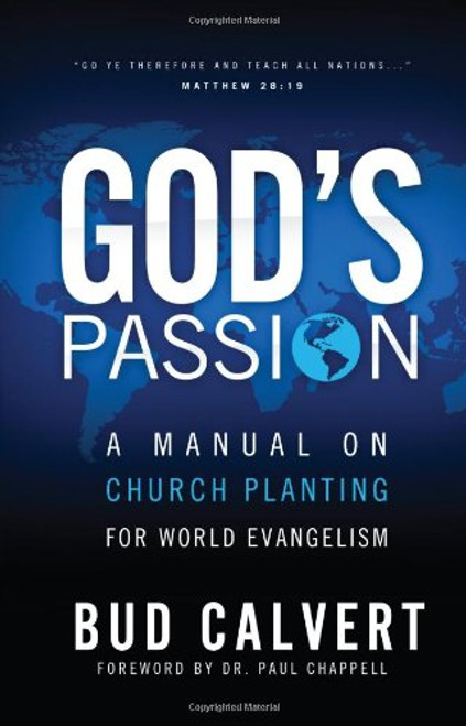 God's Passion: A Manual on Church Planting for World Evangelism