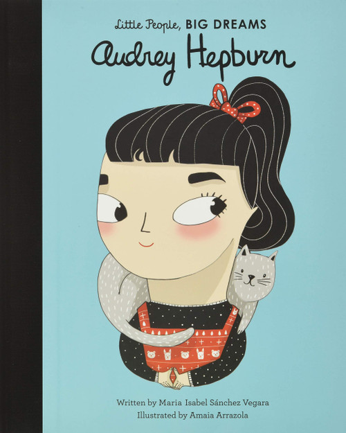 Audrey Hepburn (Volume 7) (Little People, BIG DREAMS, 7)