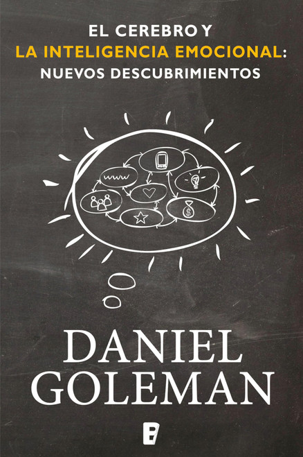 El cerebro y la inteligencia emocional / The Brain and Emotional Intelligence: New Insights (Coleccin Daniel Goleman) (Spanish Edition)