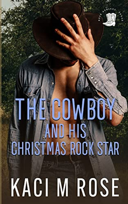 The Cowboy and His Christmas RockStar: A Christmas Cowboy Romance (Cowboys of Rock Springs, Texas)
