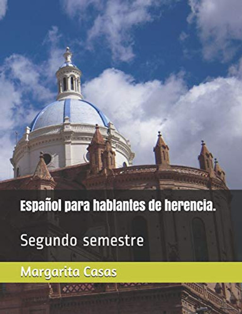 Espaol para hablantes de herencia.: Segundo semestre (Spanish Edition)