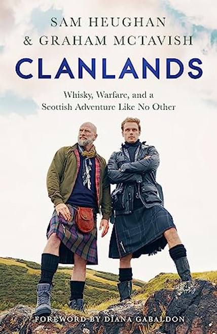 Clanlands: Whisky, Warfare, and a Scottish Adventure Like No Other