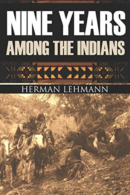 Nine Years Among the Indians: (Expanded, Annotated)