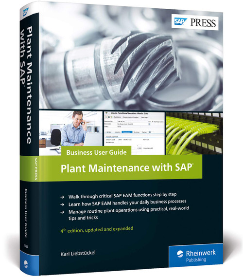 SAP Plant Maintenance (SAP PM): Business User Guide (4th Edition) (SAP PRESS)