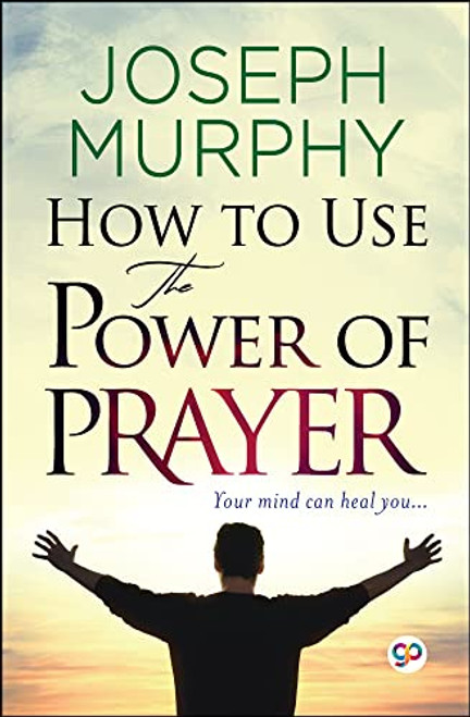 How to Use the Power of Prayer