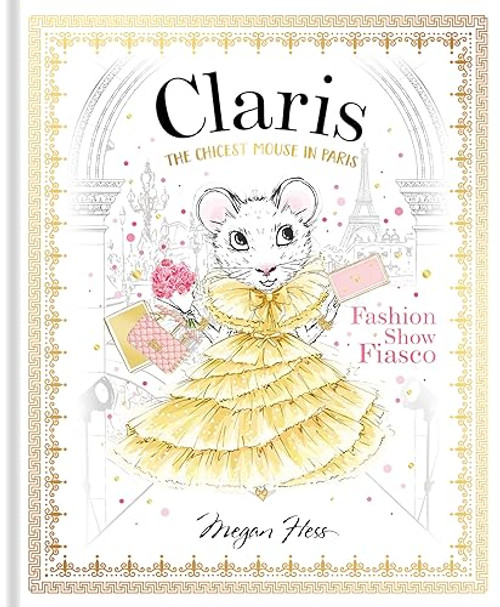 Claris: Fashion Show Fiasco: The Chicest Mouse in Paris (The Claris Collection)