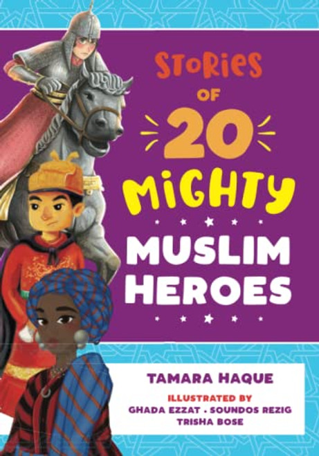 Stories of 20 Mighty Muslim Heroes